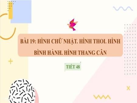 Bài giảng Toán 6 (Hình học) Sách KNTT - Chương IV, Bài 19: Hình chữ nhật, hình thoi, hình bình hành, hình thang cân (Tiết 3)