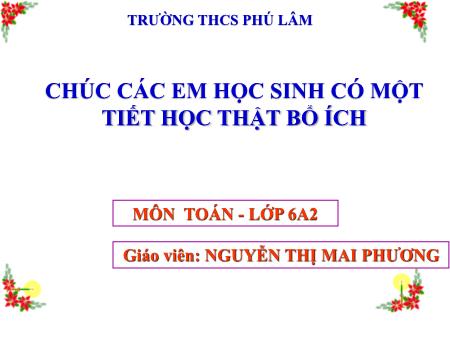 Bài giảng Toán Lớp 6 - Tiết 66, Bài 29: Tính toán với số thập phân - Nguyễn Thị Mai Phương