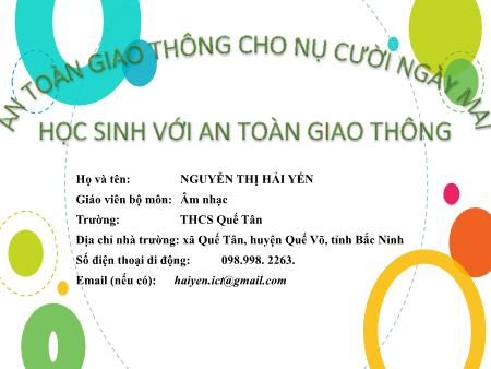 Bài giảng Học sinh với an toàn giao thông - Nguyễn Thị Hải Yến Bài giảng Học sinh với an toàn giao thông - Nguyễn Thị Hải Yến