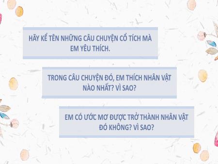 Bài giảng Ngữ văn Lớp 6 KNTT - Bài: Viết bài văn đóng vai nhân vật kể lại một câu truyện cổ tích