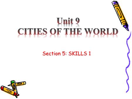 Bài giảng Tiếng Anh Lớp 6 (Global Success) - Unit 9: Cities of the world - Section 5: Skills 1