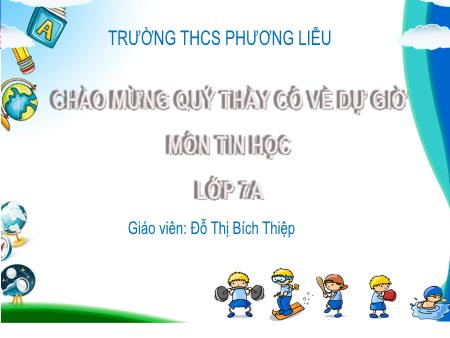 Bài giảng Tin học Lớp 7 - Tiết 27: Định dạng trang tính (Tiết 1) - Đỗ Thị Bích Thiệp