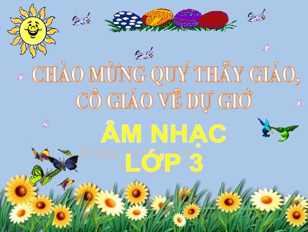 Bài giảng Âm nhạc Lớp 3 - Tiết 12: Học hát Bài "Con chim non" Bài giảng Âm nhạc Lớp 3 - Tiết 12: Học hát Bài "Con chim non"