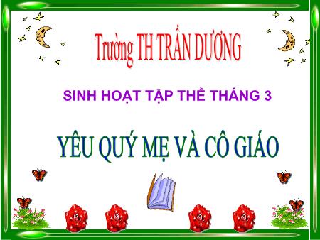 Bài giảng Hoạt động trải nghiệm Lớp 3 - Chủ điểm: Yêu quý mẹ và cô giáo - Trường Tiểu học Trấn Dương