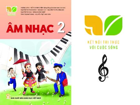 Bài giảng môn Âm nhạc 2 (Kết nối tri thức) - Chủ đề 3 Học sinh Lớp hai chăm ngoan