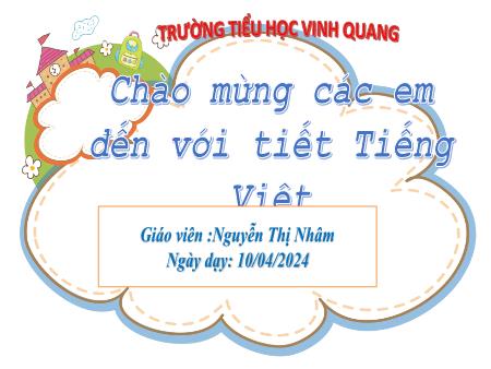 Bài giảng môn Tiếng Việt 2 - Bài 22: Thư gửi bố ngoài đảo (Tiết 2) - Năm học 2023-2024 - Nguyễn Thị Nhâm