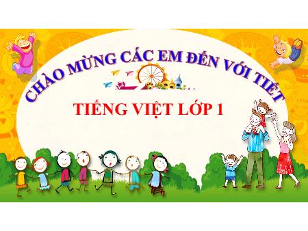 Bài giảng Tiếng Việt 1 - Bài 2: Lính cứu hỏa