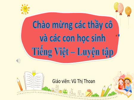 Bài giảng Tiếng Việt 2 (Luyện tập) - Mở rộng vốn từ về hoạt động thể thao, vui chơi. Câu nêu hoạt động