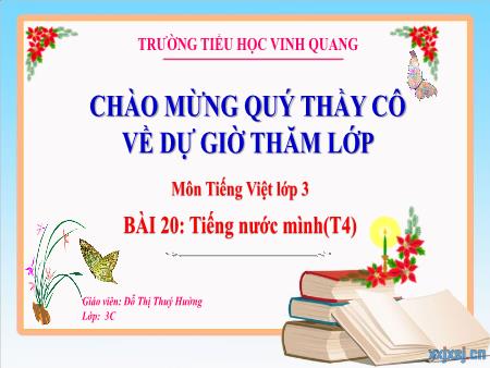 Bài giảng Tiếng Việt 3 - Bài 20: Tiếng nước mình (Tiết 4) - Trường Tiểu học Vinh Quang - Năm học 2023-2024
