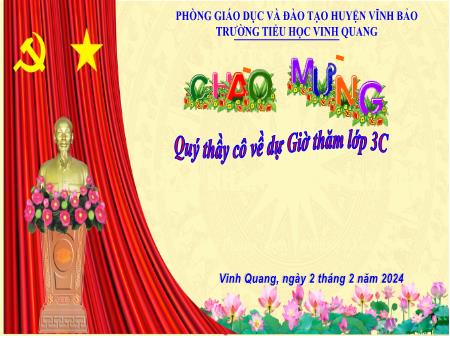 Bài giảng Tiếng Việt 3 (Luyện viết) - Bài: Đoạn văn nêu tình cảm, cảm xúc về cảnh vật trong tranh - Năm học 2023-2024 - Trường Tiểu học Vinh Quang