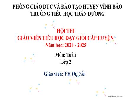 Bài giảng Toán 2 - Tuần 28 - Năm học 2024-2025 - Vũ Thị Yến