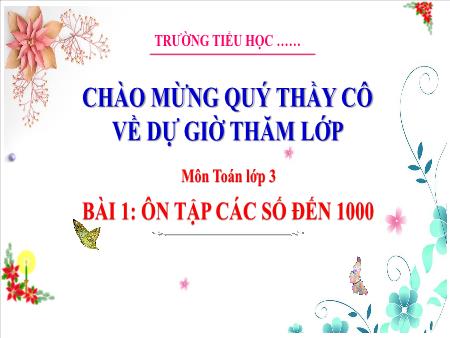 Bài giảng Toán 3 (Kết nối tri thức) - Bài 1: Ôn tập các số đến 1 000
