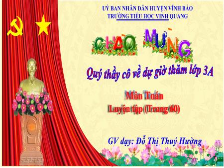 Bài giảng Toán 3 (Kết nối tri thức) - Bài: Luyện tập (Trang 60) - Đỗ Thị Thúy Hường