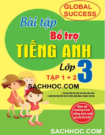 Bài tập bổ trợ Tiếng Anh Lớp 3 (Global Success) Bài tập bổ trợ Tiếng Anh Lớp 3 (Global Success)